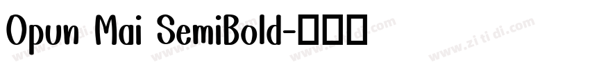 Opun Mai SemiBold字体转换